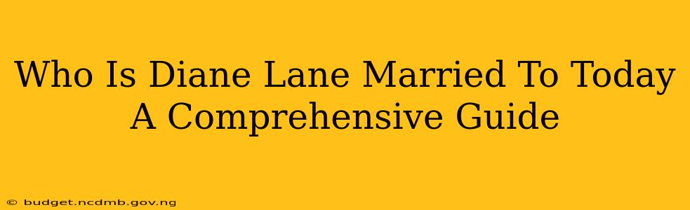 Who Is Diane Lane Married To Today A Comprehensive Guide
