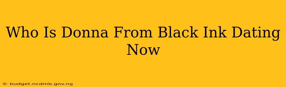 Who Is Donna From Black Ink Dating Now