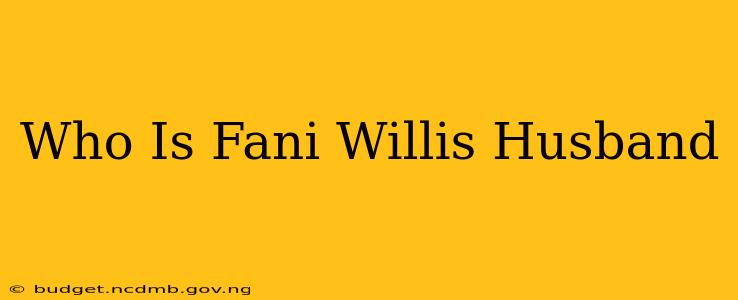 Who Is Fani Willis Husband