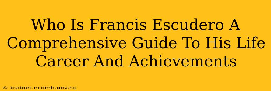 Who Is Francis Escudero A Comprehensive Guide To His Life Career And Achievements