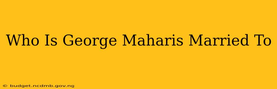 Who Is George Maharis Married To