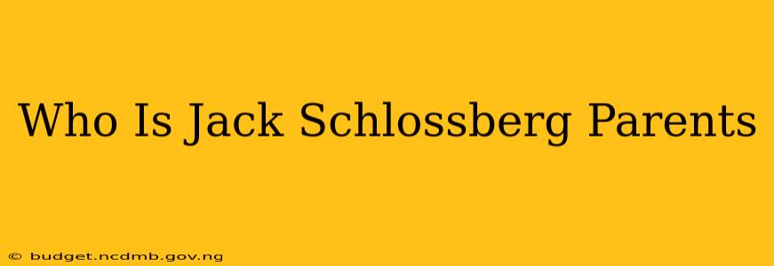 Who Is Jack Schlossberg Parents