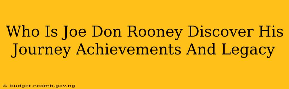 Who Is Joe Don Rooney Discover His Journey Achievements And Legacy