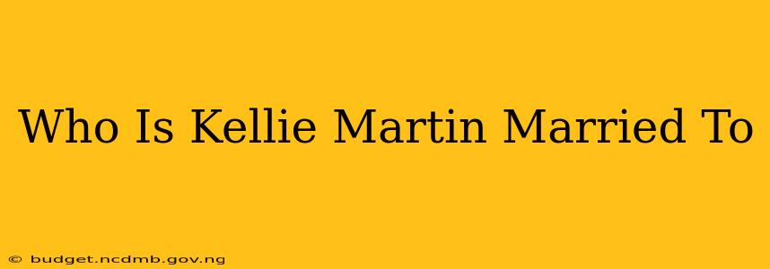 Who Is Kellie Martin Married To