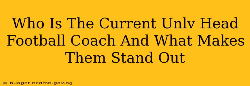 Who Is The Current Unlv Head Football Coach And What Makes Them Stand Out