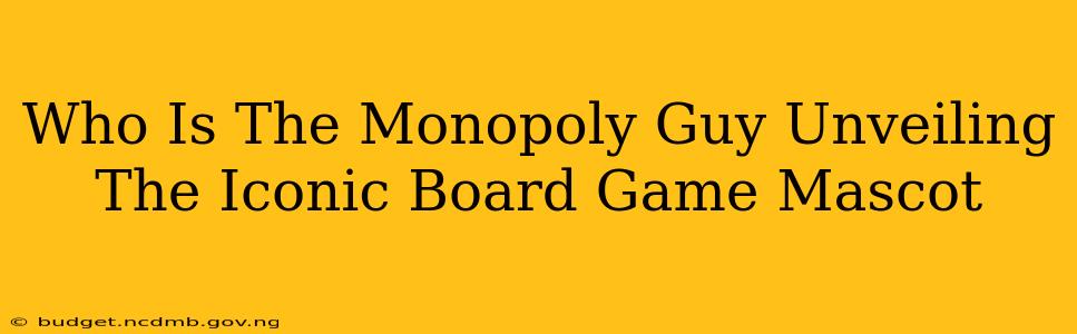 Who Is The Monopoly Guy Unveiling The Iconic Board Game Mascot