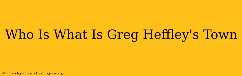 Who Is What Is Greg Heffley's Town