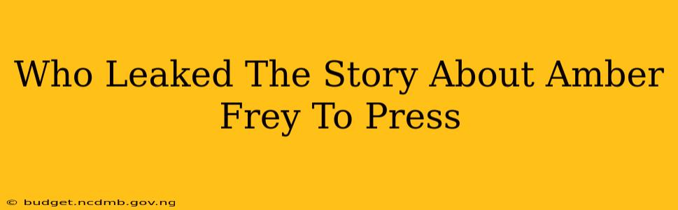 Who Leaked The Story About Amber Frey To Press