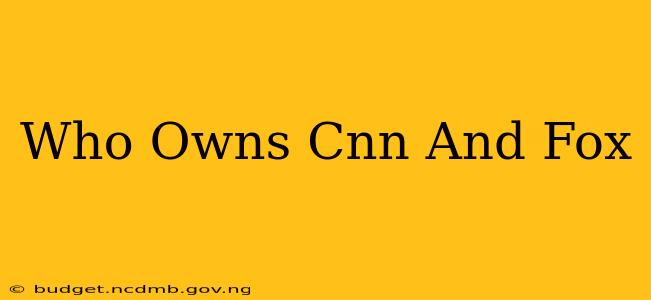 Who Owns Cnn And Fox