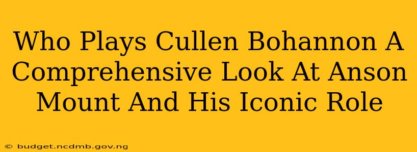 Who Plays Cullen Bohannon A Comprehensive Look At Anson Mount And His Iconic Role