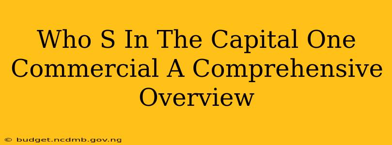 Who S In The Capital One Commercial A Comprehensive Overview