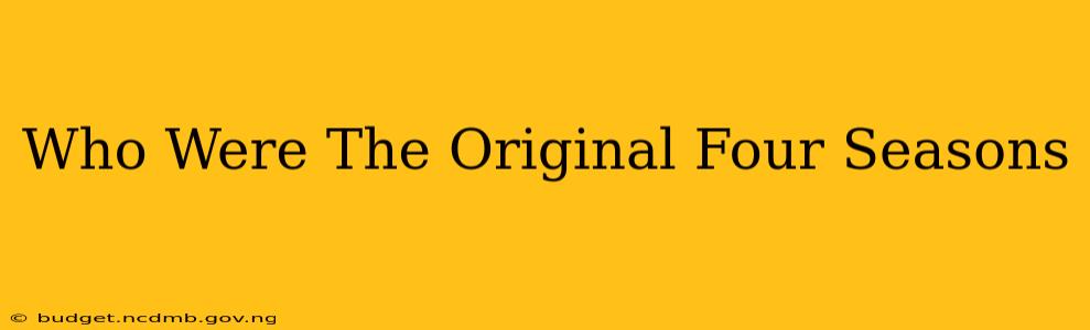 Who Were The Original Four Seasons
