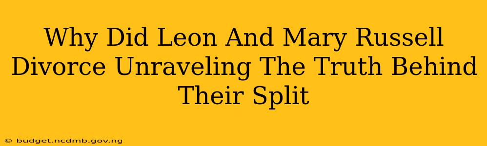 Why Did Leon And Mary Russell Divorce Unraveling The Truth Behind Their Split