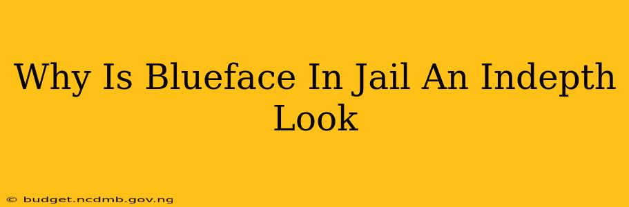 Why Is Blueface In Jail An Indepth Look