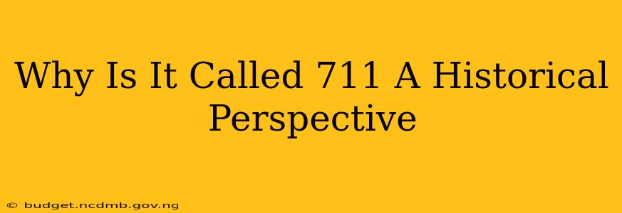 Why Is It Called 711 A Historical Perspective