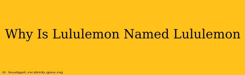 Why Is Lululemon Named Lululemon