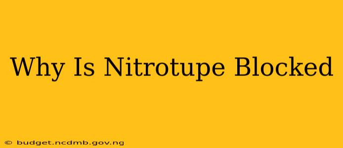 Why Is Nitrotupe Blocked