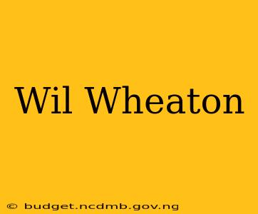 Wil Wheaton