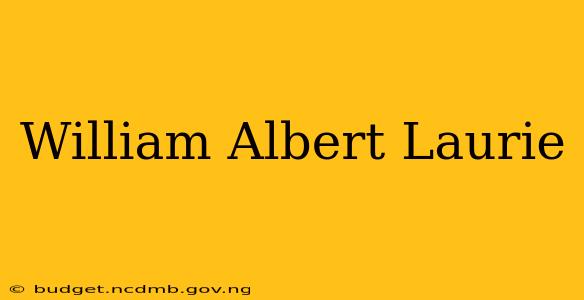 William Albert Laurie