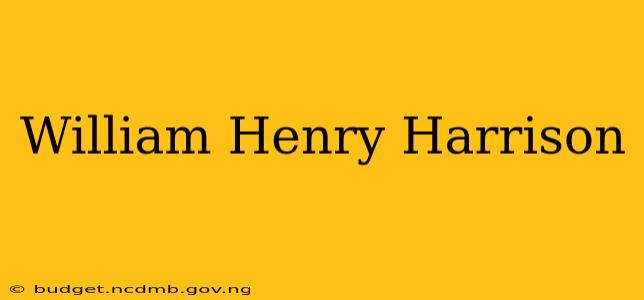 William Henry Harrison