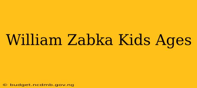 William Zabka Kids Ages
