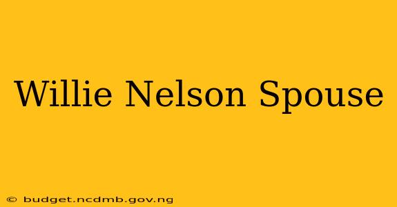 Willie Nelson Spouse