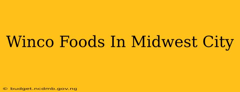 Winco Foods In Midwest City