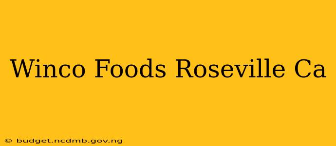 Winco Foods Roseville Ca