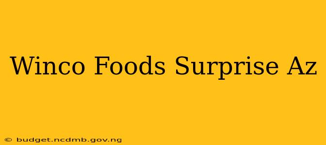 Winco Foods Surprise Az