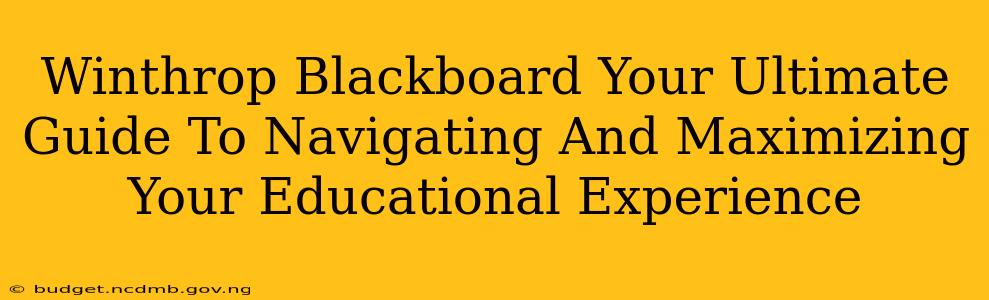 Winthrop Blackboard Your Ultimate Guide To Navigating And Maximizing Your Educational Experience