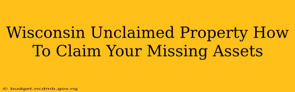 Wisconsin Unclaimed Property How To Claim Your Missing Assets