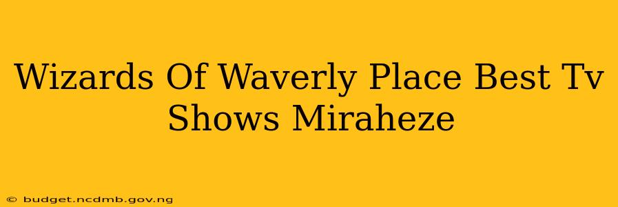 Wizards Of Waverly Place Best Tv Shows Miraheze