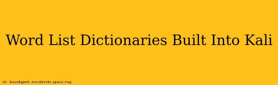 Word List Dictionaries Built Into Kali