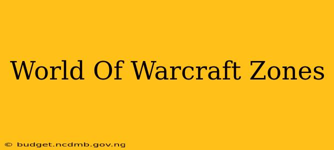 World Of Warcraft Zones