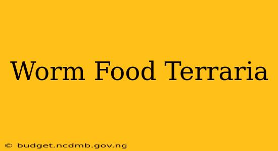 Worm Food Terraria