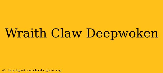 Wraith Claw Deepwoken