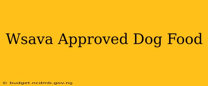 Wsava Approved Dog Food