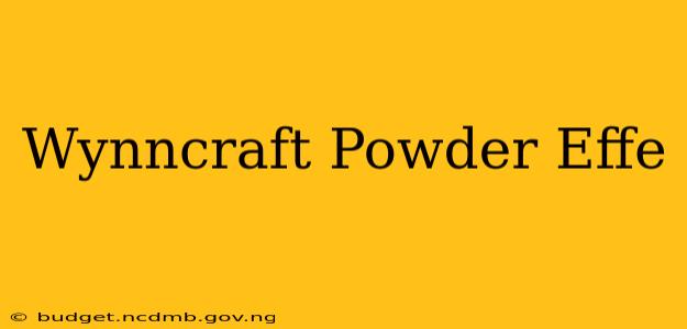 Wynncraft Powder Effe