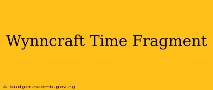 Wynncraft Time Fragment