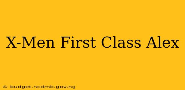 X-Men First Class Alex
