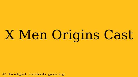 X Men Origins Cast