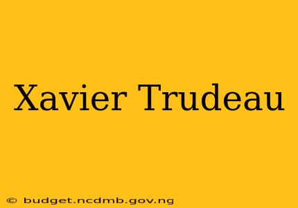 Xavier Trudeau