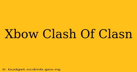 Xbow Clash Of Clasn