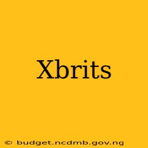 Xbrits