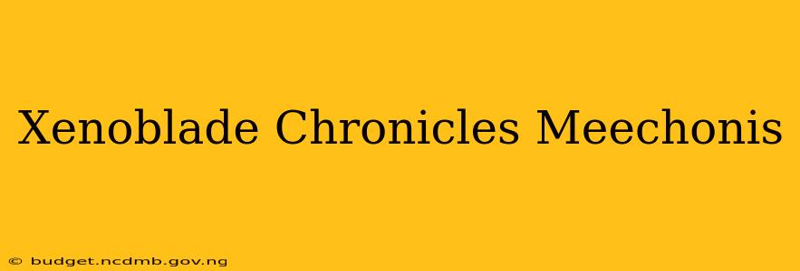 Xenoblade Chronicles Meechonis