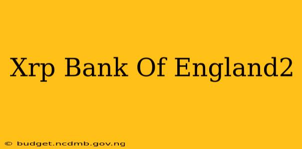 Xrp Bank Of England2