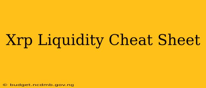 Xrp Liquidity Cheat Sheet