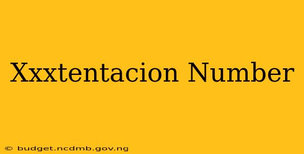 Xxxtentacion Number
