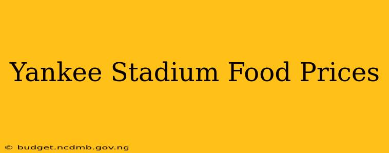 Yankee Stadium Food Prices