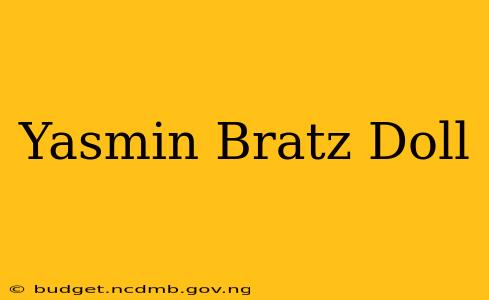 Yasmin Bratz Doll